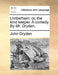 Limberham: Or, the Kind Keeper. a Comedy. by Mr. Dryden. by John Dryden
