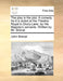 The Play Is the Plot. a Comedy. as It Is Acted at the Theatre-Royal in Drury-Lane, by His Majesty's Servants. Written by Mr. Breval. by John Breval