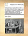 Catechisms: or, instructions in the principles of the Christian religion, and the history of Scripture, composed for children and youth, To which is p by Isaac Watts