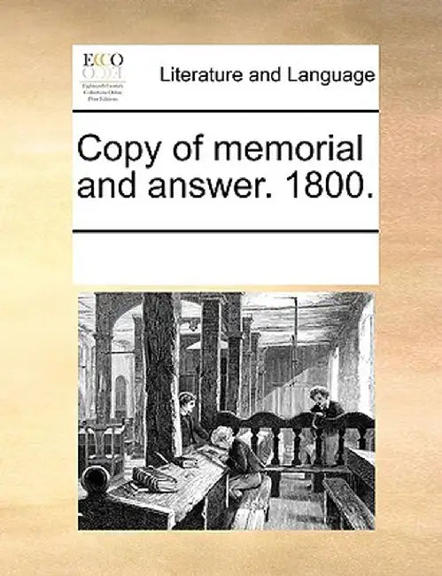 Copy of Memorial and Answer. 1800. by See Notes Multiple Contributors