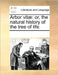 Arbor Vitae: Or, the Natural History of the Tree of Life. by Multiple Contributors