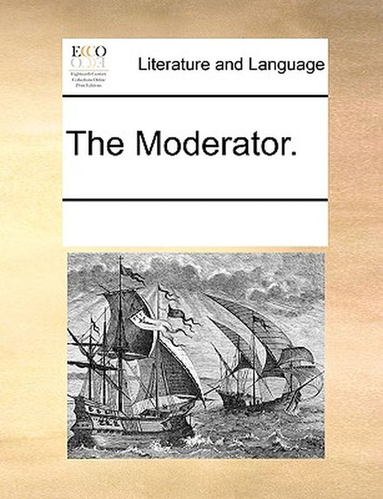 The Moderator. by Multiple Contributors
