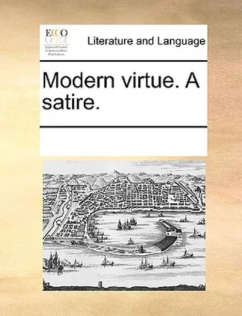 Modern Virtue. a Satire. by Multiple Contributors