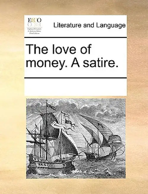 The Love of Money. a Satire. by Multiple Contributors
