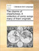 The Charms of Chearfulness. a Collection of Comic Songs Many of Them Originals. by Multiple Contributors