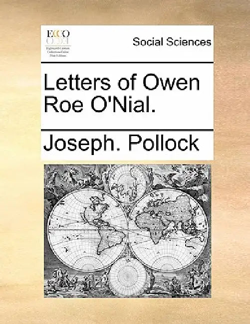 Letters of Owen Roe O'Nial. by Joseph Pollock