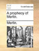 A prophecy of Merlin. by Merlin