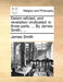Deism Refuted, and Revelation Vindicated: In Three Parts. ... by James Smith, ... by James Smith