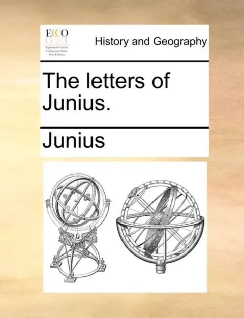 The letters of Junius. by Junius