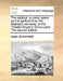 The Padlock: A Comic Opera: As It Is Perform'd by His Majesty's Servants, at the Theatre-Royal in Drury-Lane. the Second Edition. by Isaac Bickerstaff