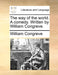 The way of the world. A comedy. Written by William Congreve. by William Congreve