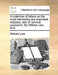 A Collection of Letters on the Most Interesting and Important Subjects, and on Several Occasions. by William Law, M.A. by William Law