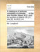 A catalogue of pictures, consisting of portraits, ... of the late Richard Mead, M.D. sold by auction on March 20, 21, and 22, M.DCC.LIV. by Langford