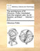 The Architecture of M. Vitruvius. Pollio: Translated from the Original Latin, by W. Newton, Architect. ... Volume 1 of 2 by Vitruvius Pollio