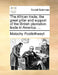 The African trade, the great pillar and support of the British plantation trade in America: ... by Malachy Postlethwayt