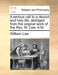 A serious call to a devout and holy life, abridged from the original work of the Rev. W. Law, A.M. by William Law