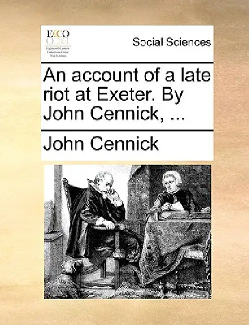 An account of a late riot at Exeter. By John Cennick, ... by John Cennick