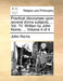 Practical Discourses Upon Several Divine Subjects, ... Vol. 1v. Written by John Norris, ... Volume 4 of 4 by John Norris