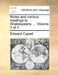 Notes and various readings to Shakespeare, ... Volume 3 of 3 by Edward Capell