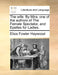 The Wife. by Mira, One of the Authors of the Female Spectator, and Epstles for Ladies. by Eliza Fowler Haywood