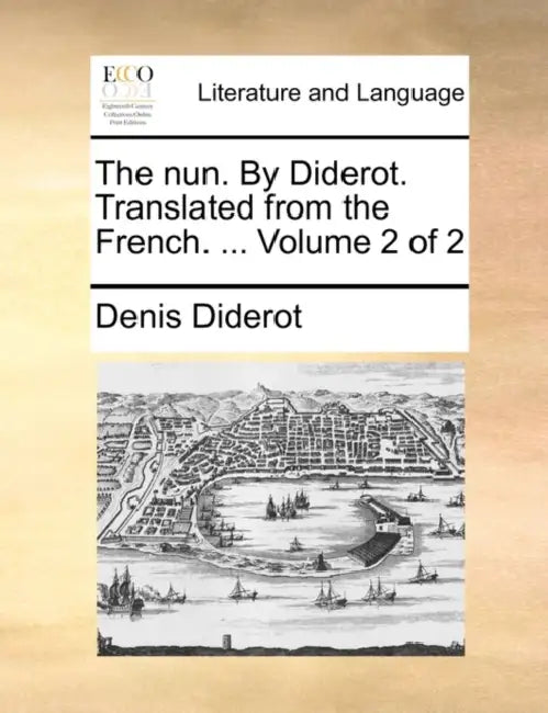 The nun. By Diderot. Translated from the French. ... Volume 2 of 2 by Denis Diderot