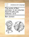 The works of Ben. Johnson. In six volumes. Adorn'd with cuts. Volume 1 of 6 by Ben Jonson