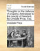 Thoughts on the Defence of Property. Addressed to the County of Hereford. by Uvedale Price, Esq. by Uvedale Price