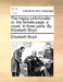 The Happy-Unfortunate; Or, the Female-Page: A Novel. in Three Parts. by Elizabeth Boyd. by Elizabeth Boyd