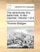 The Adventures of a Bank-Note. in Two Volumes. Volume 1 of 4 by Thomas Bridges