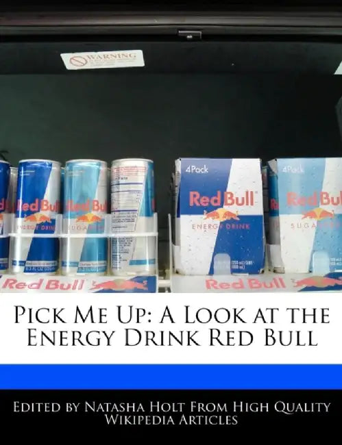 Pick Me Up: A Look at the Energy Drink Red Bull by Natasha Holt