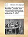 Arville Castle. an Historical Romance. Volume 1 of 2 by Multiple Contributors