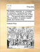 The British Carpenter: Or, a Treatise on Carpentry. Containing the Most Concise and Authentick Rules of That Art, ... the Second Edition Enla by Francis Price