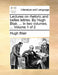 Lectures on Rhetoric and Belles Lettres. by Hugh Blair, ... in Two Volumes. ... Volume 1 of 2 by Hugh Blair