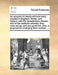 An Account of Charity-Schools Lately Erected in England, Wales, and Ireland: With the Benefactions Thereto; And of the Methods Whereby They Were Set U by Multiple Contributors