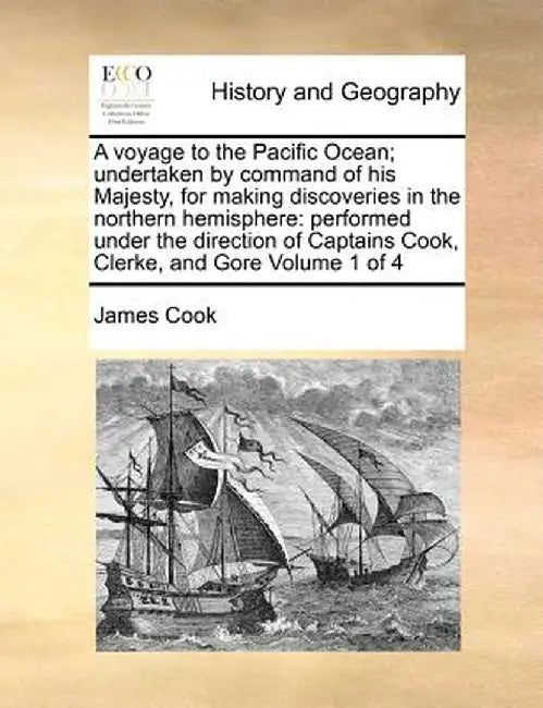 A Voyage to the Pacific Ocean; Undertaken by Command of His Majesty, for Making Discoveries in the Northern Hemisphere: Performed Under the Direction by James Cook