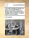 The Tryal of Lieutenant Colonel John Lilburn. by an Extraordinary or Special Commission, of Oyer and Terminer at the Guild-Hall of London, the 24th, 2 by John Lilburne