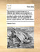 The Builder's Pocket-Treasure; Or, Palladio Delineated and Explained, in Such a Manner as to Render That Most Excellent Author Plain and Intelligible by William Pain