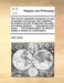 The Church Catechism Explained, by Way of Question and Answer; And Confirmed by Scripture Proofs: Divided Into Five Parts, and Twelve Sections: ... Co by John Lewis
