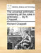 The Universal Arithmetic, Containing All the Rules in Arithmetic, ... by R. Chappell, ... by Richard Chappell