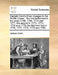 Captain Cook's Three Voyages to the Pacific Ocean. the First Performed in the Years 1768, 1769, 1770 and 1771: The Second in 1772, 1773, 1774 and 1775 by James Cook