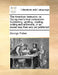 The American Instructor; Or, Young Man's Best Companion. Containing, Spelling, Reading, Writing and Arithmetic, in an Easier Way Than Any Yet Publishe by George Fisher