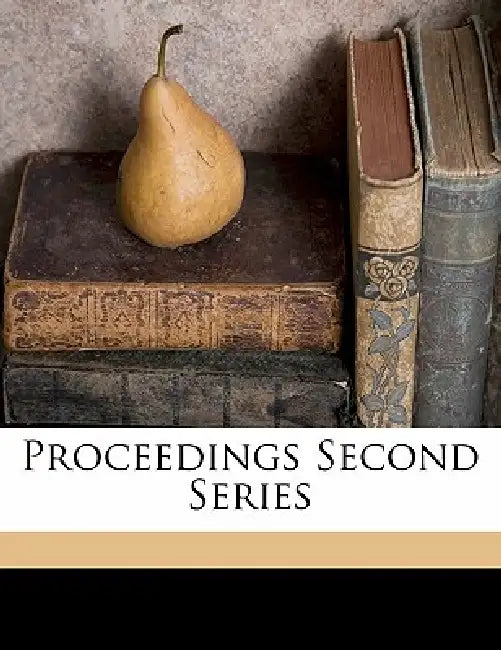 Proceedings Second Serie; Volume 8 by Society of Antiquaries of London