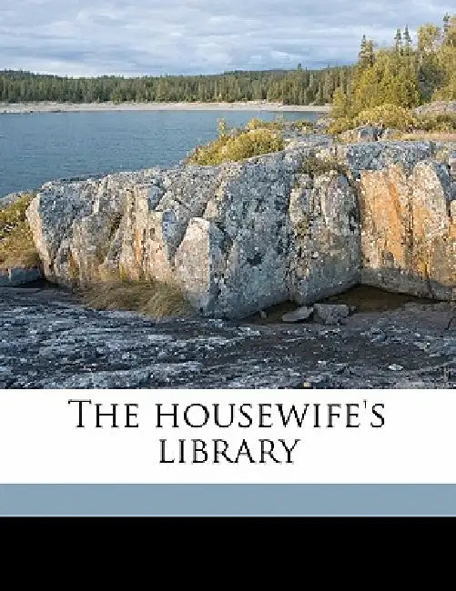 The Housewife's Library by George A. Peltz