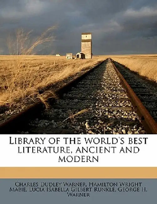 Library of the world's best literature, ancient and modern Volume 36 by Charles Dudley Warner, Hamilton Wright Mabie, Lucia Isabella Gilbert Runkle