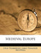 Medieval Europe by James Thomson Shotwell, Lynn Thorndike