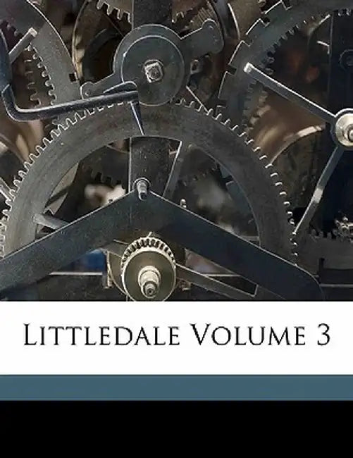 Littledale Volume 3 by Sejanus