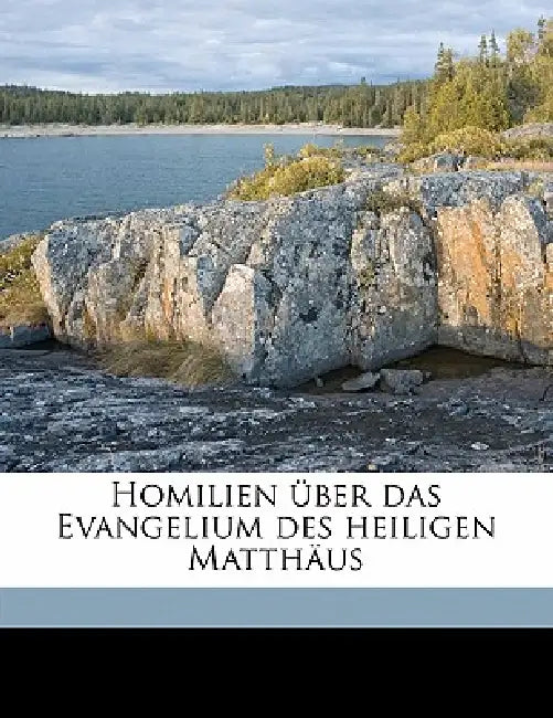 Homilien über das Evangelium des heiligen Matthäus by Saint John Chrysostom