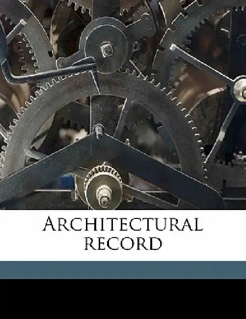Architectural Recor; Volume 19 by Anonymous