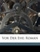 VOR Der Ehe; Roman by Ida Boy-Ed