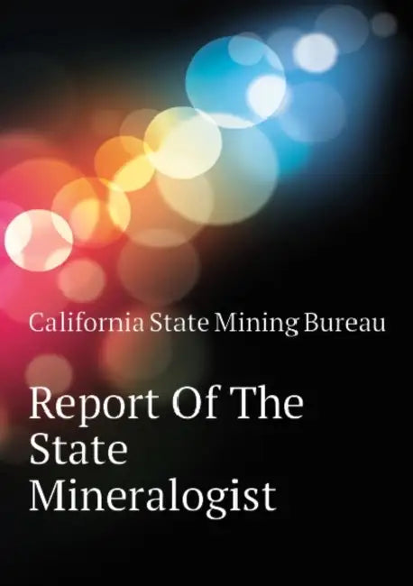 Report of the state mineralogist by California State Mining Bureau
